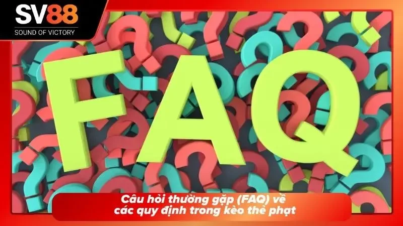 Trung tâm giải đáp thắc mắc kỹ thuật và quy định tính điểm cược thẻ phạt