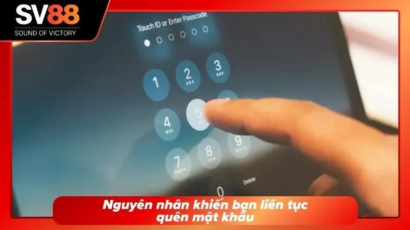 Lý do khiến bạn không thể nhớ nổi mật khẩu